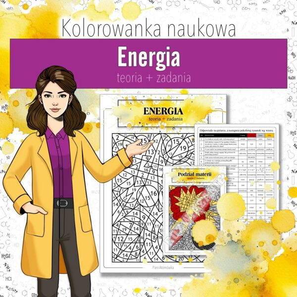 Praca, moc, energia: Energia - Kolorowanka naukowa (fizyka, kl 7)