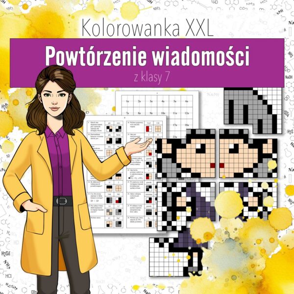 Powtórzenie wiadomości z klasy 7 - Kolorowanka XXXL (chemia, kl 7)