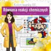Równania reakcji i obliczenia chemiczne: Powtórzenie wiadomości z całego działu - Kolorowanka XXXL (chemia, kl 8)
