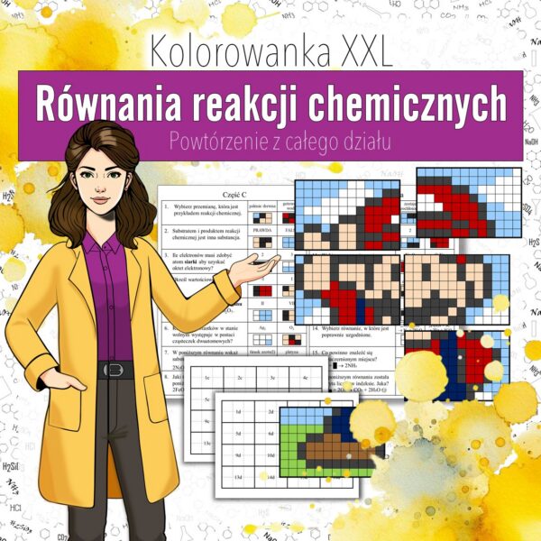 Równania reakcji i obliczenia chemiczne: Powtórzenie wiadomości z całego działu - Kolorowanka XXXL (chemia, kl 8)