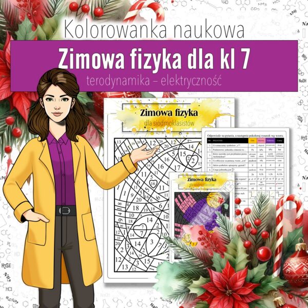 Właściwości materii, Kinematyka, Dynamika - Zimowa kolorowanka naukowa (fizyka, kl 7). Christmas.