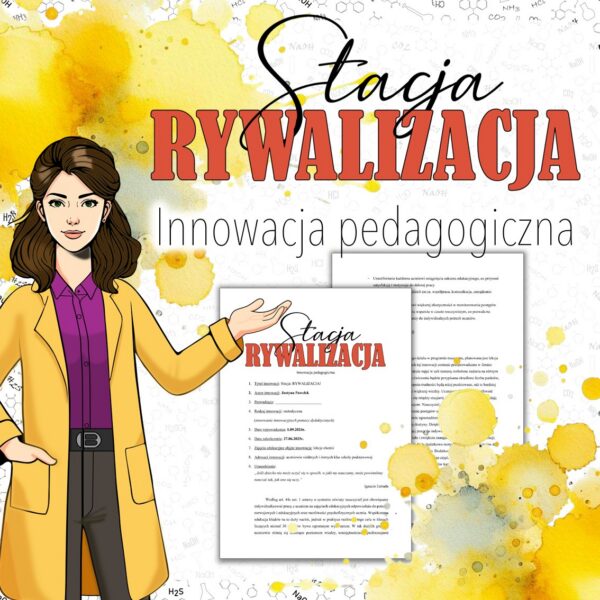 Stacja: RYWALIZACJA! - Dokumenty do wprowadzenia innowacji z chemii w klasach 7,8. Awans zawodowy.