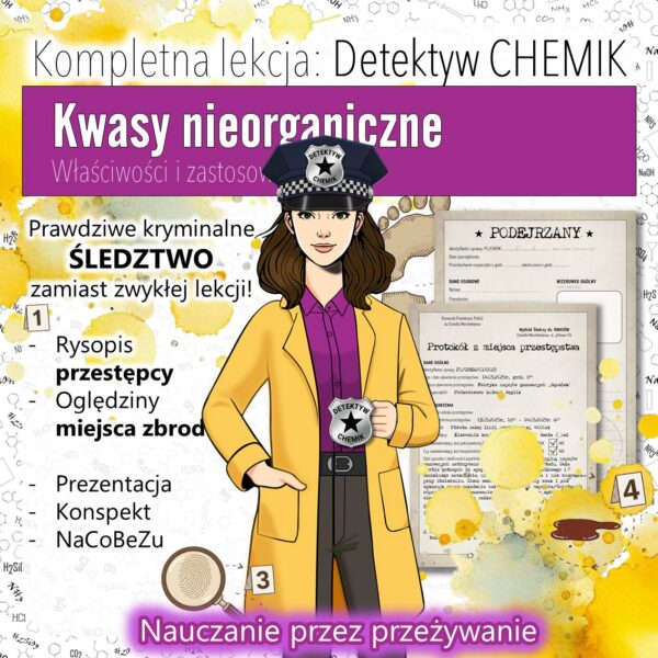 ZESTAW! Kwasy nieorganiczne: Właściwości i zastosowania kwasów- Prezentacja, Karta pracy (chemia, kl 7/8). Detektyw Chemik 🕵️‍♀️