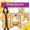 Gazetka do sali lekcyjnej – Girlanda z chemii dla nauczycieli przedmiotów przyrodniczych