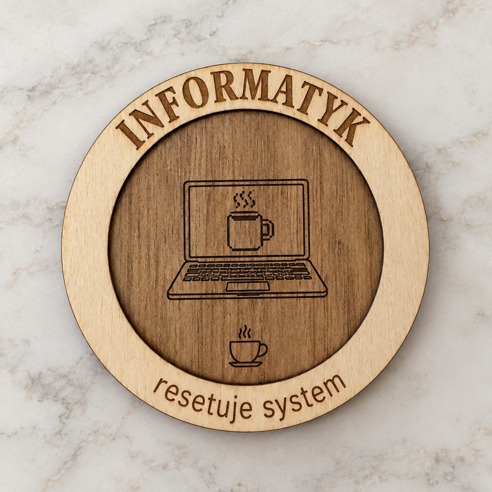 Prezent dla nauczyciela informatyki - drewniana podkładka pod kubek „INFORMATYK” (Dzień nauczyciela, 14.10)