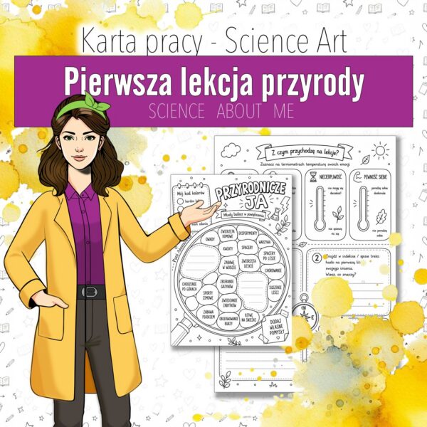 Przyroda (Kompas Jutra): Pierwsza lekcja przyrody w stylu Science Art - Karta pracy "Science about me" (przyroda, kl 4)